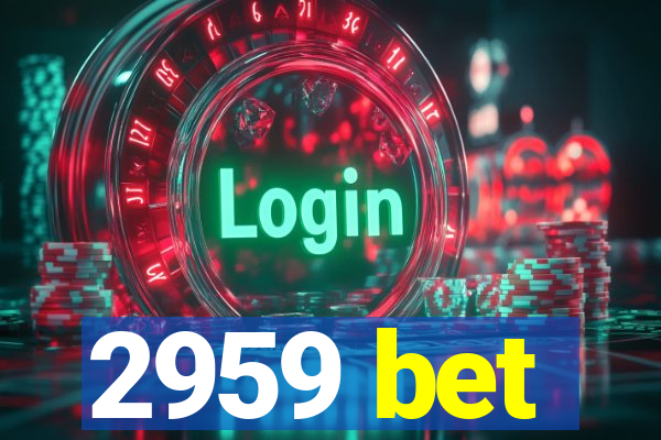 2959 bet