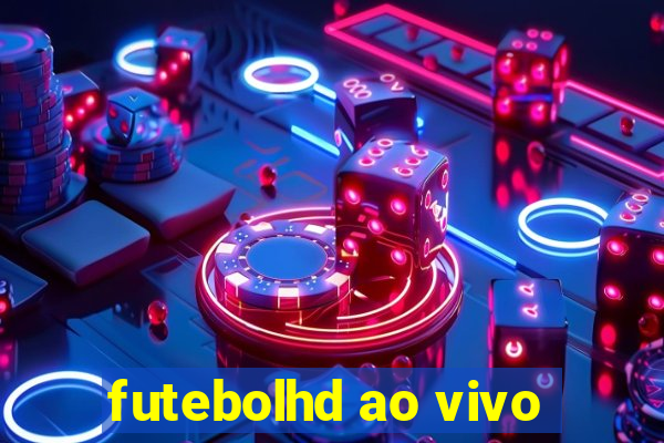 futebolhd ao vivo