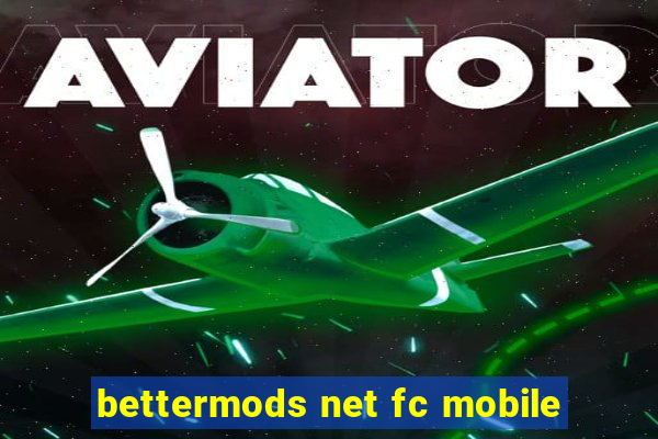 bettermods net fc mobile