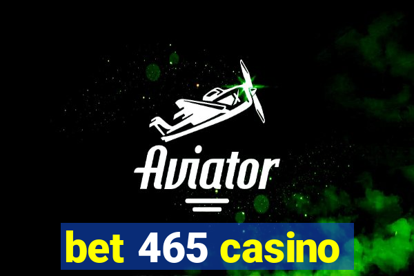 bet 465 casino