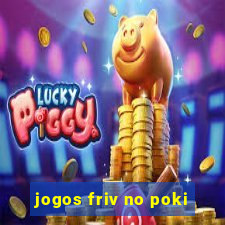 jogos friv no poki