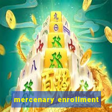 mercenary enrollment