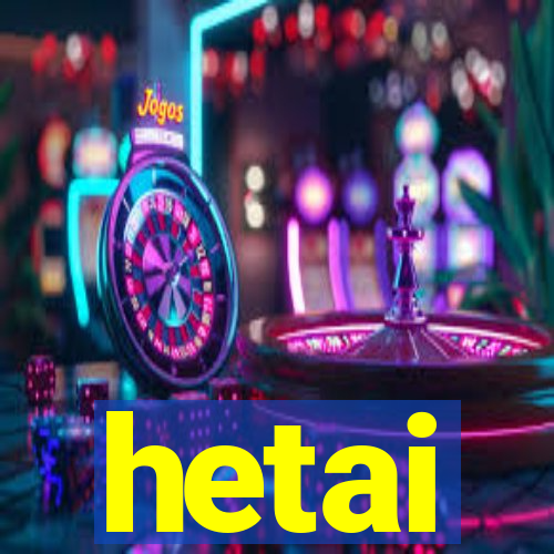 hetai