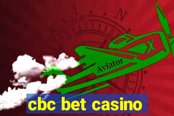 cbc bet casino