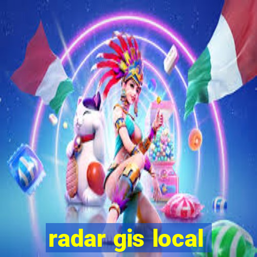 radar gis local