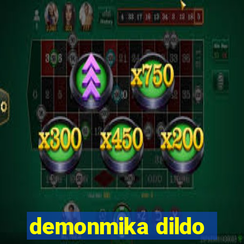 demonmika dildo