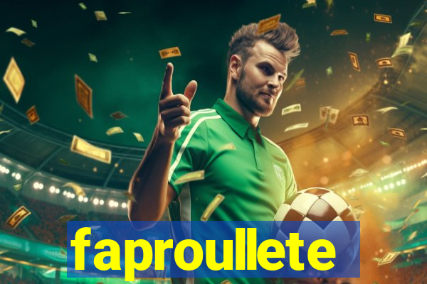 faproullete