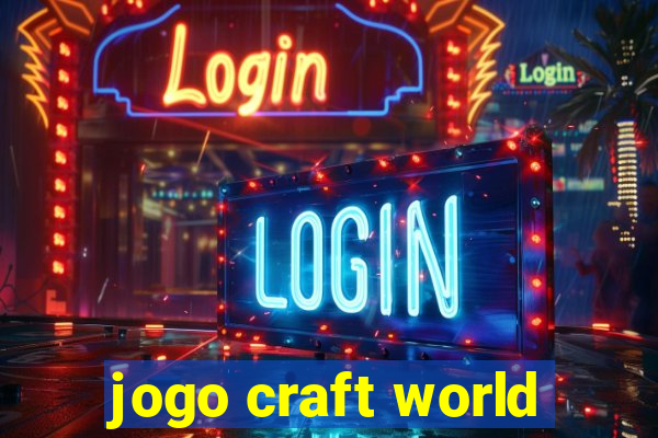 jogo craft world