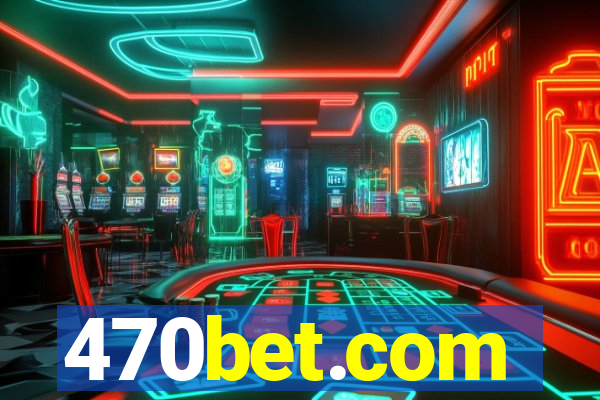 470bet.com