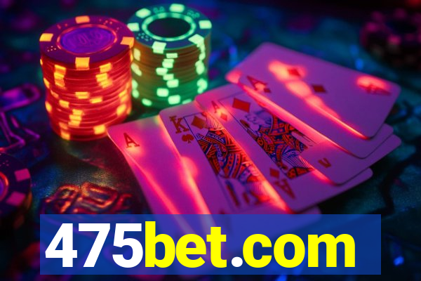 475bet.com