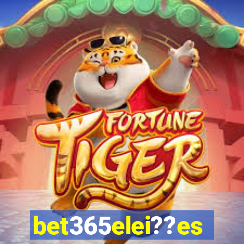 bet365elei??es