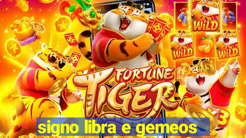 signo libra e gemeos