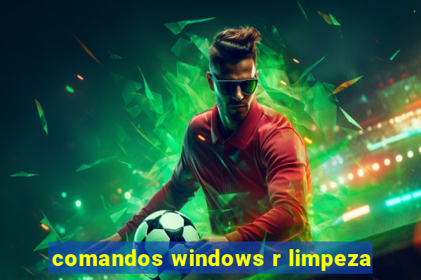 comandos windows r limpeza