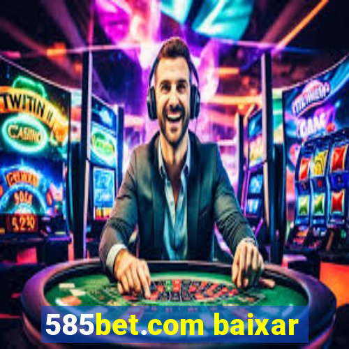 585bet.com baixar