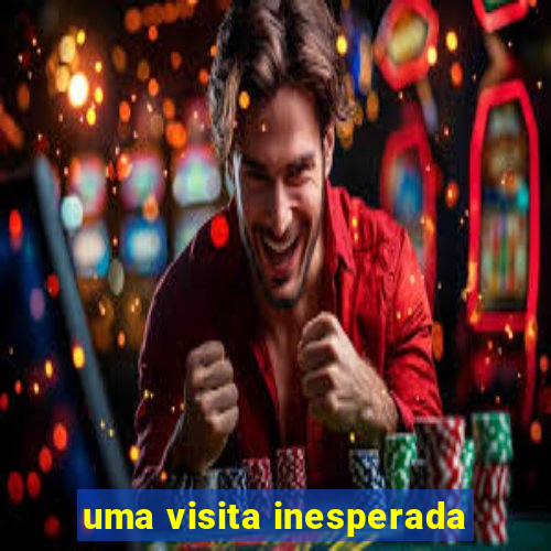 uma visita inesperada