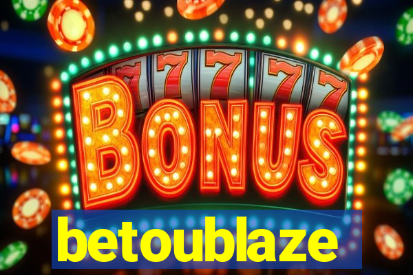 betoublaze