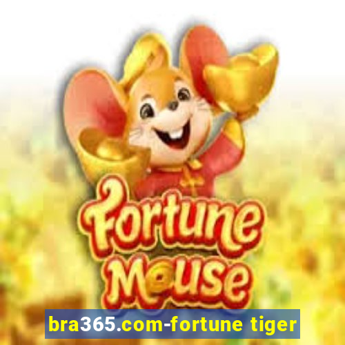 bra365.com-fortune tiger