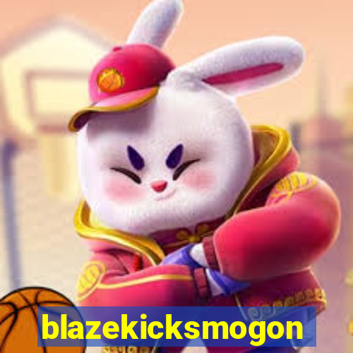 blazekicksmogon