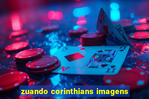 zuando corinthians imagens