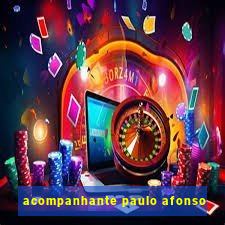 acompanhante paulo afonso