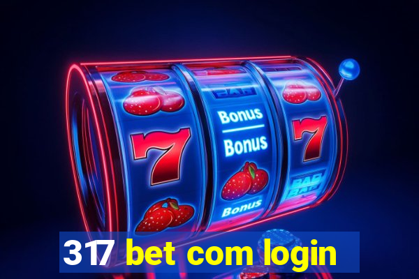 317 bet com login