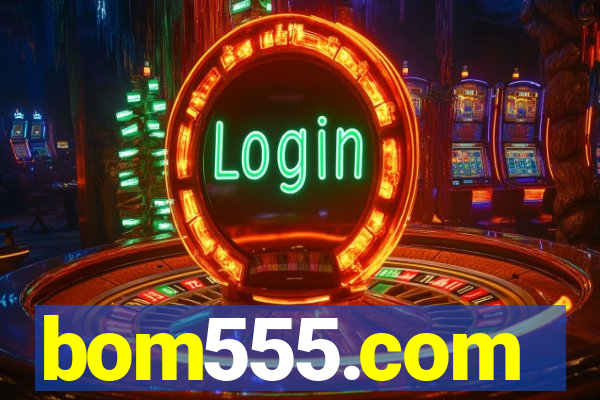 bom555.com plataforma de jogos