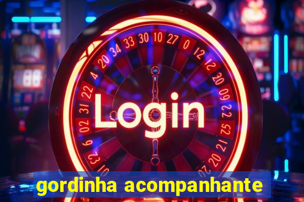 gordinha acompanhante