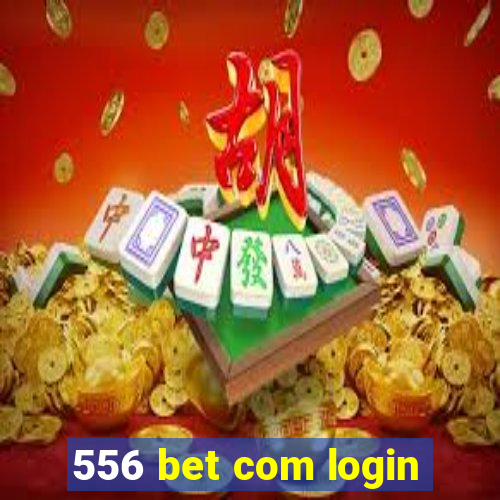 556 bet com login