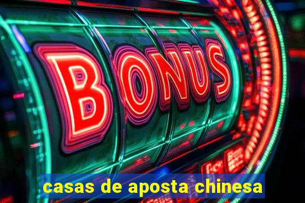 casas de aposta chinesa