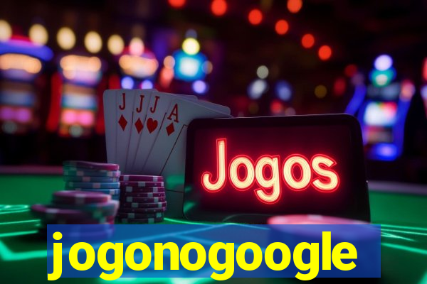 jogonogoogle