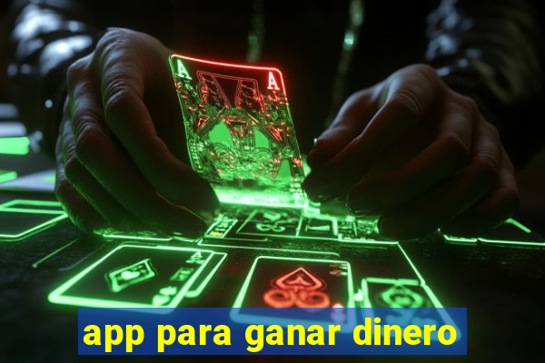 app para ganar dinero