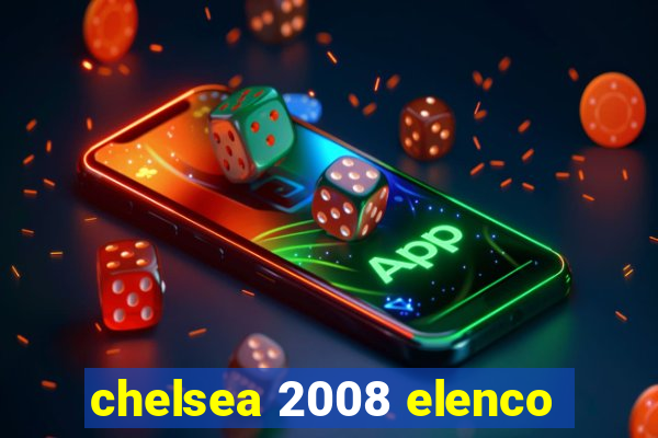 chelsea 2008 elenco