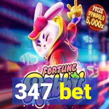 347 bet