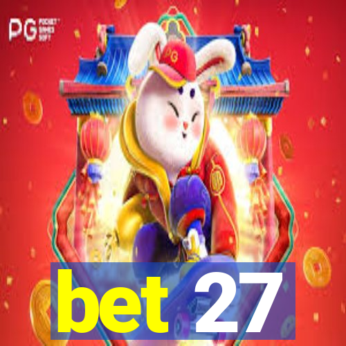 bet 27