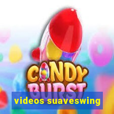 videos suaveswing