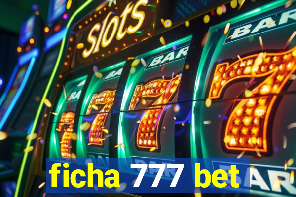 ficha 777 bet