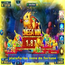 plataforma nova do fortune