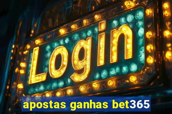 apostas ganhas bet365