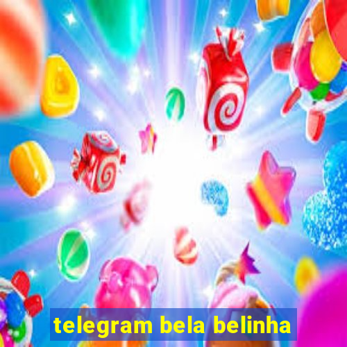 telegram bela belinha