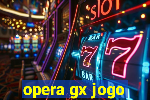 opera gx jogo