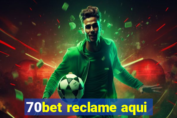 70bet reclame aqui