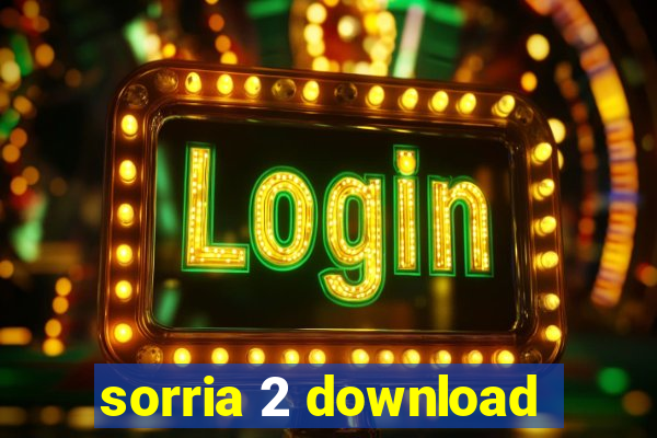 sorria 2 download