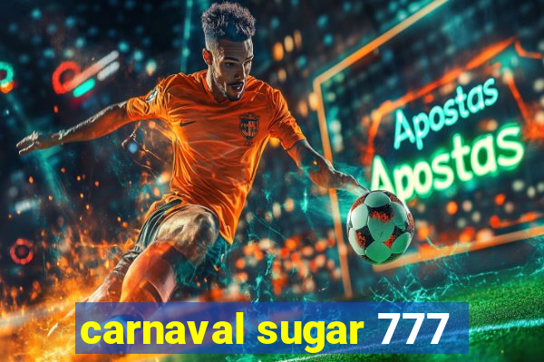 carnaval sugar 777