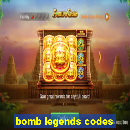 bomb legends codes