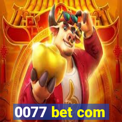 0077 bet com