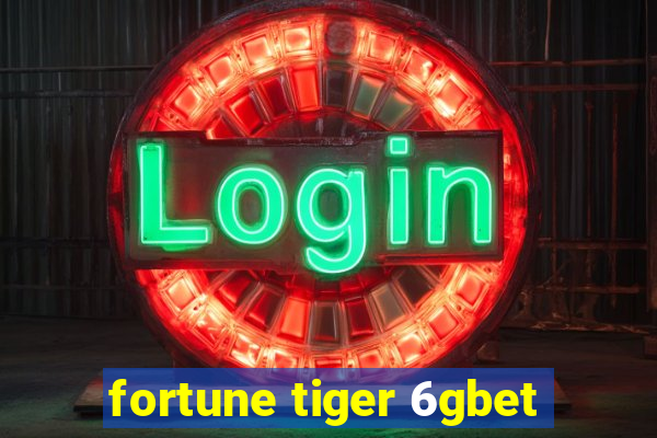 fortune tiger 6gbet