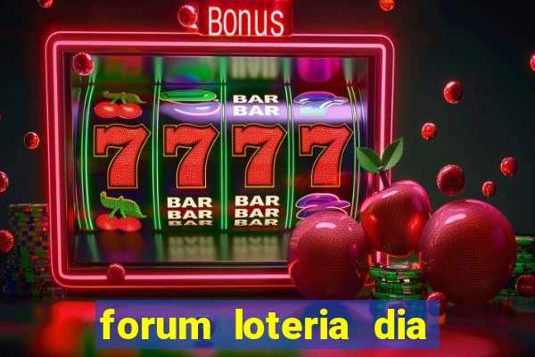 forum loteria dia de sorte