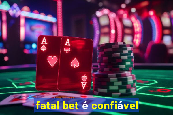 fatal bet é confiável