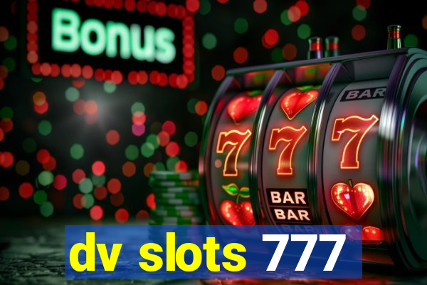 dv slots 777