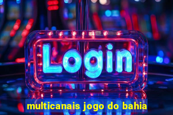 multicanais jogo do bahia